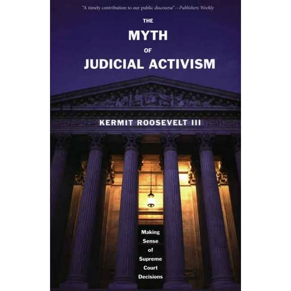 The Myth of Judicial Activism, (Paperback)