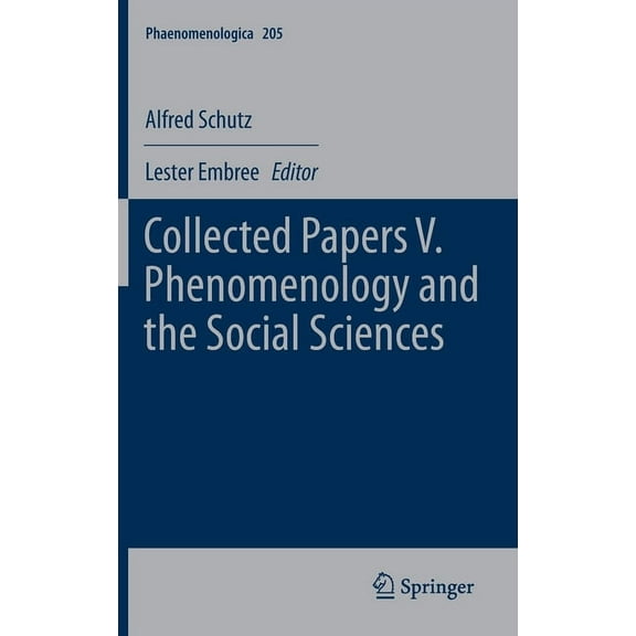 Phaenomenologica Collected Papers V. Phenomenology and the Social Sciences, Book 205, (Hardcover)