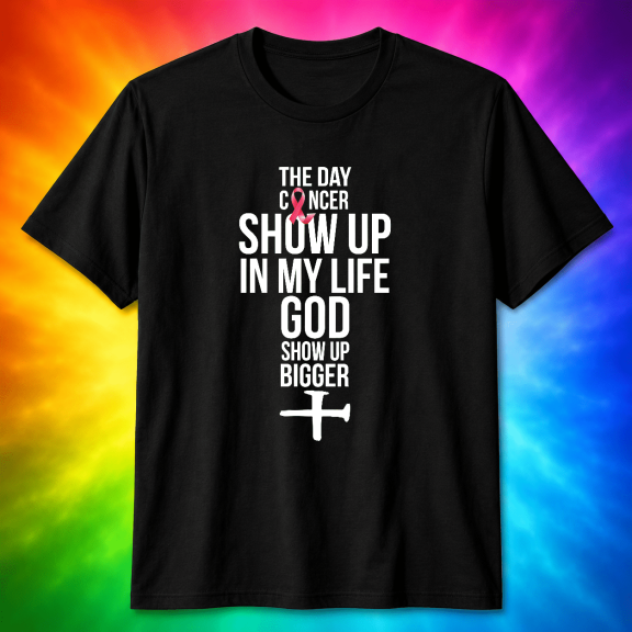 Cancer Survivor God Showed Up Bigger Religious Christian Faith Support Unisex T-Shirt V19792, S-5XL