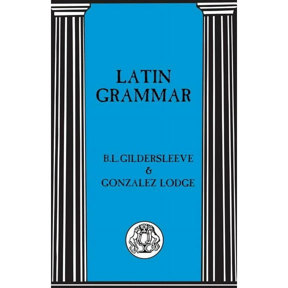 Advanced Language S Latin Grammar, (Paperback)