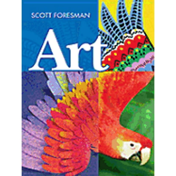 Scott Foresman Art 2005 Student Edition Grade 7