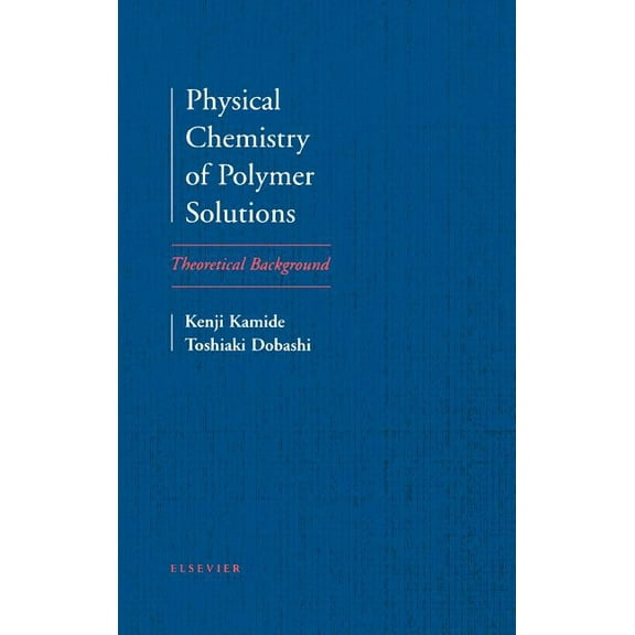 Physical Chemistry of Polymer Solutions: Theoretical Background, (Hardcover)