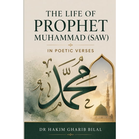 The Life of Prophet Muhammad (Saw) in Poetic Verses, (Paperback)