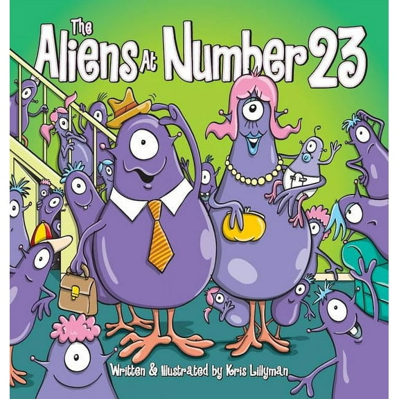 The Aliens At Number 23 (Hard Cover): They're An Out Of This World Family!, (Hardcover)