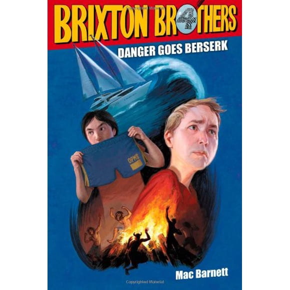 Danger Goes Berserk (Book #4 of Brixton Brothers) By Mac Barnett