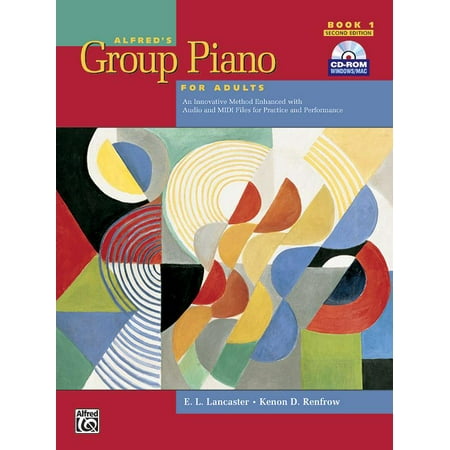 Alfred's Group Piano for Adults: Alfred's Group Piano for Adults Student Book, Bk 1: An Innovative Method Enhanced with Audio and MIDI Files for Practice and Performance, Comb Bound Book & CD-ROM (Pap