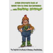 Archie Sparrow's Book of Useful Tips to Beat the Recession with Baling String? : The Tight B*st*rds Guide to Running a SM