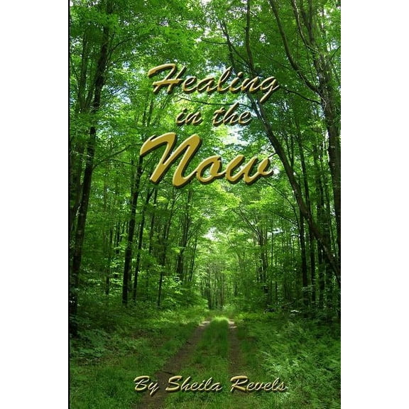 Healing in the Now, (Paperback)