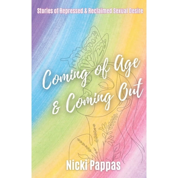 Coming of Age and Coming Out: Stories of Repressed and Reclaimed Sexual Desire, (Paperback)