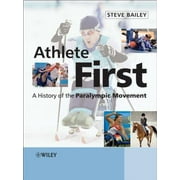Athlete First: A History of the Paralympic Movement, Used [Hardcover]