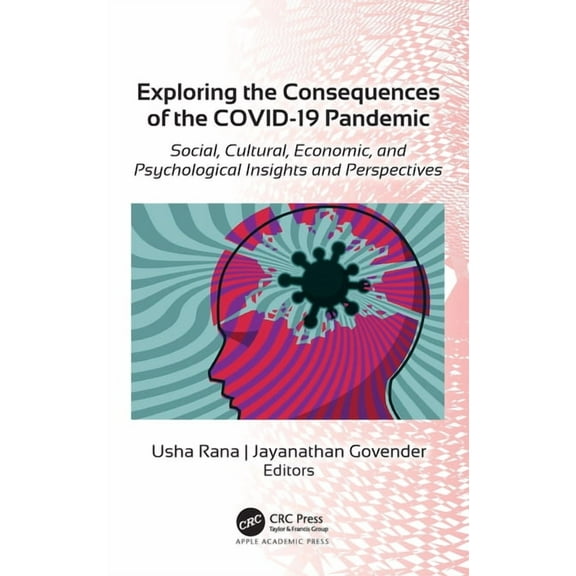 Exploring the Consequences of the COVID-19 Pandemic: Social, Cultural, Economic, and Psychological Insights and Perspect, (Hardcover)