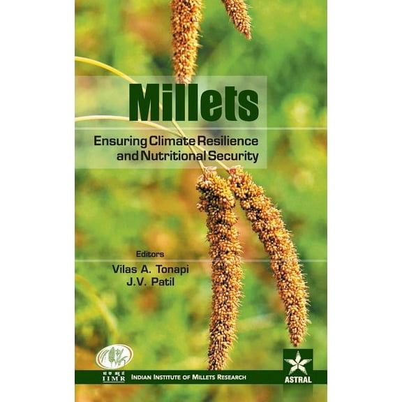 Millets: Ensuring Climate Resilience and Nutritional Security, (Hardcover)