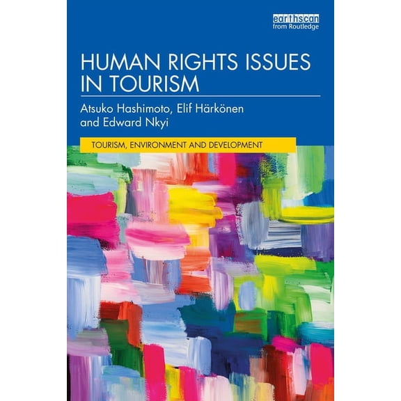 Tourism, Environment and Development Human Rights Issues in Tourism, (Paperback)