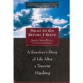 thumbnail image 1 of Pre-Owned Miles to Go Before I Sleep: A Survivor's Story of Life After a Terrorist Hijacking (Paperback), 1 of 1