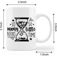 thumbnail image 4 of Funny Book Mugs Cup,So Many Books So Little Time Ceramic Mug-11oz Coffee Milk Tea Mug Cup,Sand Clock Pattern Mugs,Gifts for Students Teen Girls Boys Book Lovers Bookworm, 4 of 4
