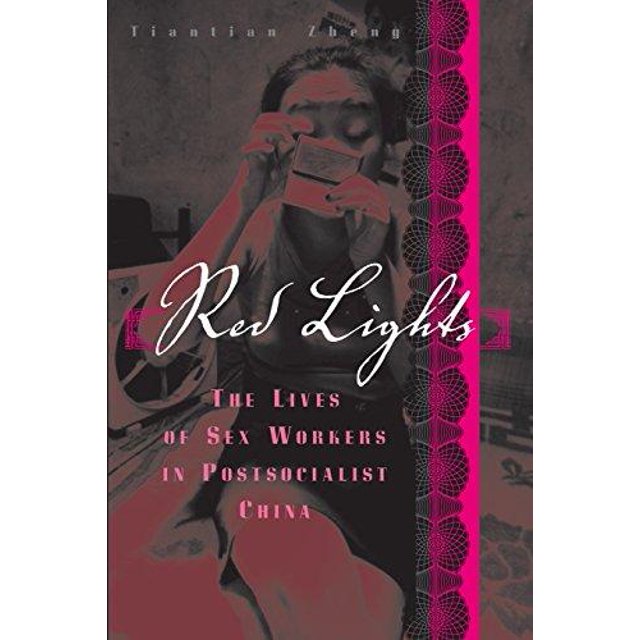 Lumières Rouges: la Vie des Travailleurs du Sexe en Chine Postsocialiste