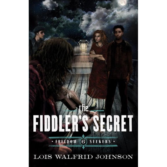 Freedom Seekers The Fiddler's Secret: Volume 6, Book 06, (Paperback)