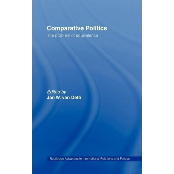 Routledge Advances in International Rela Comparative Politics: The Problem of Equivalence, (Hardcover)