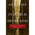 thumbnail image 1 of Pre-Owned In Search of Deep Faith: A Pilgrimage Into the Beauty, Goodness and Heart of Christianity (Paperback) 0830837744 9780830837748, 1 of 1