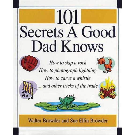 101 Secrets a Good Dad Knows, (Paperback)