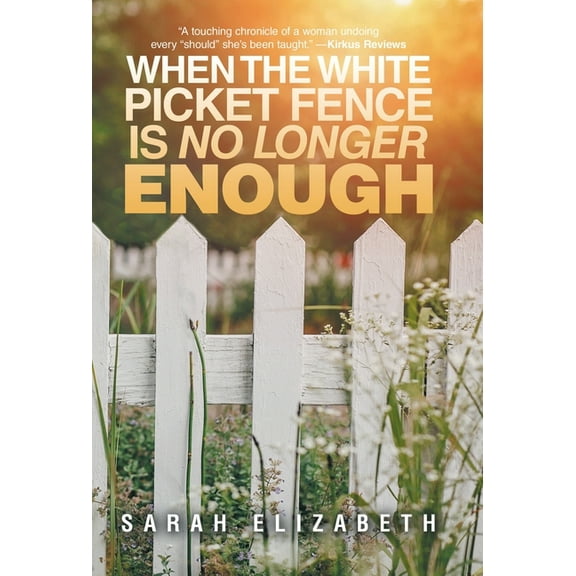 When the White Picket Fence is No Longer Enough, (Hardcover)