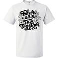 thumbnail image 3 of Inktastic Inspirational We Are All in This Together T-Shirt, 3 of 5