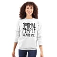 thumbnail image 3 of Normal People Scare Me Tales Horror Sweatshirt for Men or Women Brisco Brands X, 3 of 6