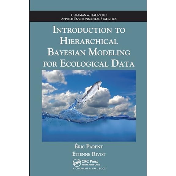 Pre-Owned Chapman & Hall/CRC Applied Environme Introduction to Hierarchical Bayesian Modeling for Ecological Data, (Paperback)