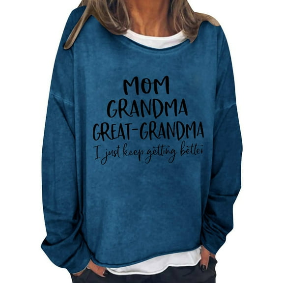 YOTMKGDO O Neck Women's O Neck English MOM GRANDMA GREAT GRANDMA I Just Keep Getting Better Printed Top Long Sleeve Hoodie, Sizes S-XXL