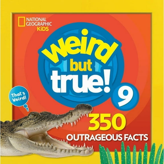 Weird But True! Weird But True 9: Expanded Edition: 350 Outrageous Facts, (Paperback)