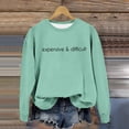 thumbnail image 4 of Women's Hoodless Sweatshirt Expensive And Difficult Funny Graphic Long Sleeve Top For Moms, 4 of 4