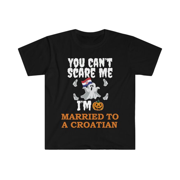 Can't scare me I'm Married to a Croatian Unisex T-shirt S-3XL Croatia