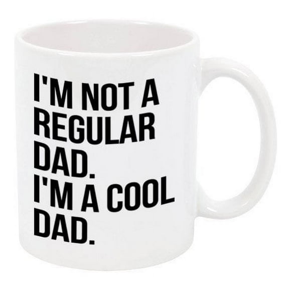 I'm not a Regular Dad, I'm a Cool Dad Ceramic Coffee Mug PB231