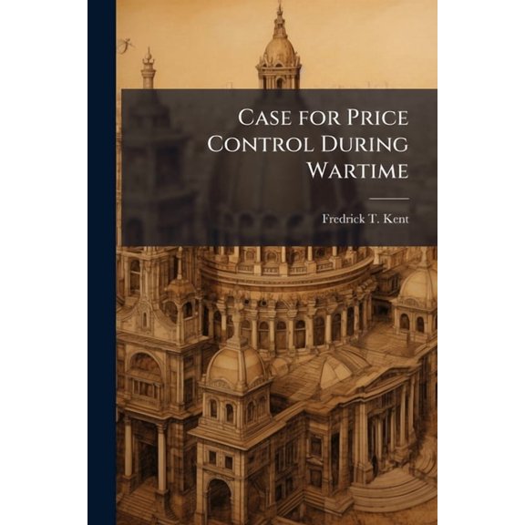 Case for Price Control During Wartime, (Paperback)