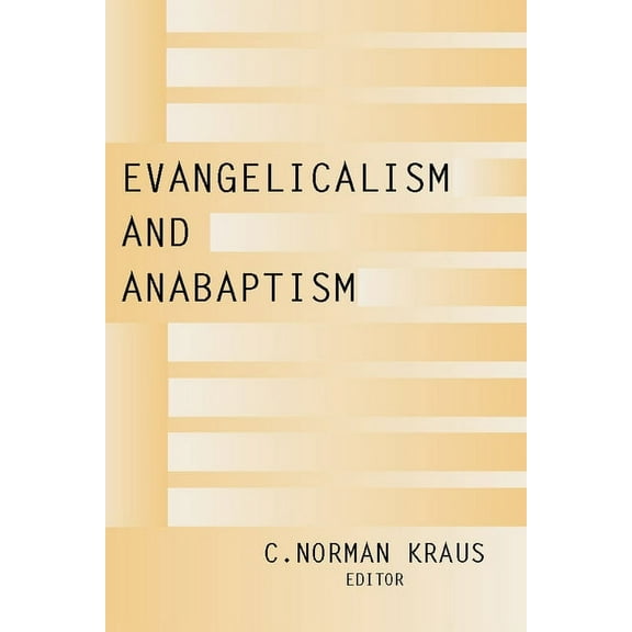Evangelicalism and Anabaptism (Paperback)
