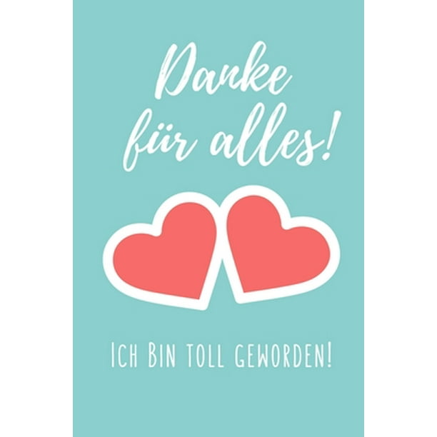 Danke Für Alles! Ich Bin Toll Geworden! A5 KARIERT Geschenkidee für