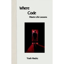 Where Code Meets Life Lessons, (Paperback)