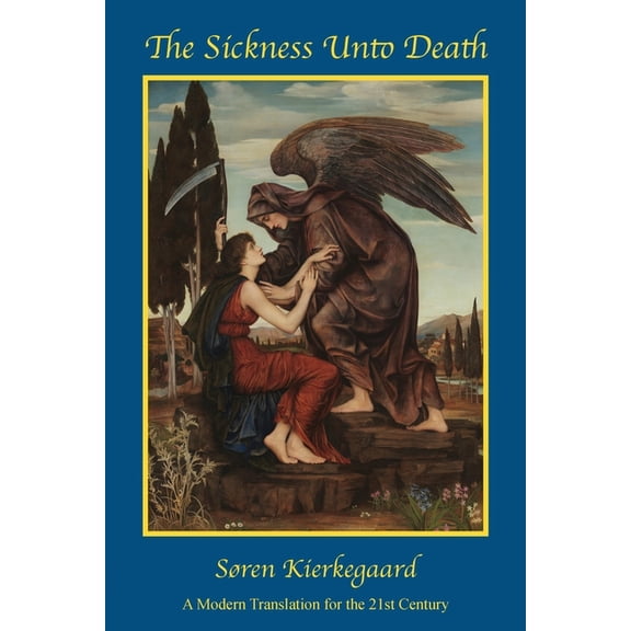 The Sickness Unto Death: A Modern Translation for the 21st Century, (Paperback)