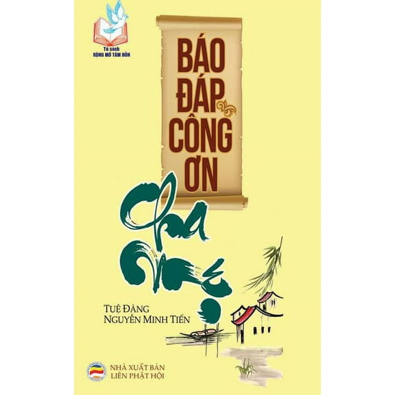BÃ¡o đÃ¡p cÃ´ng ơn cha mẹ: Bản in năm 2017, (Paperback)