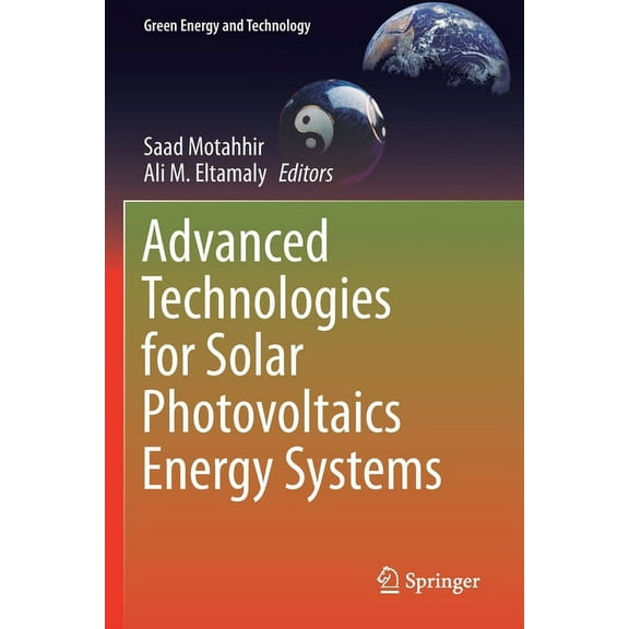 Green Energy and Technology Advanced Technologies for Solar Photovoltaics Energy Systems, (Paperback)