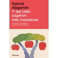 thumbnail image 1 of Libro Y Del Cielo Cayeron Tres Manzanas Tapa Blanda, Autor Narine Abgarian, Editorial Navona, 1 of 2