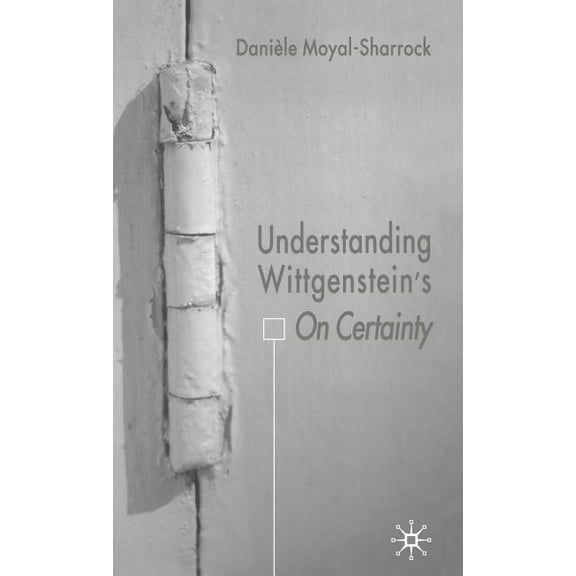Understanding Wittgenstein's on Certainty, (Hardcover)