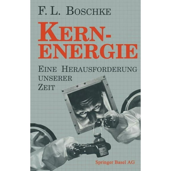 Kernenergie: Eine Herausforderung Unserer Zeit, (Paperback)