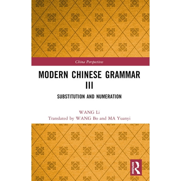 China Perspectives Modern Chinese Grammar III: Substitution and Numeration, (Paperback)