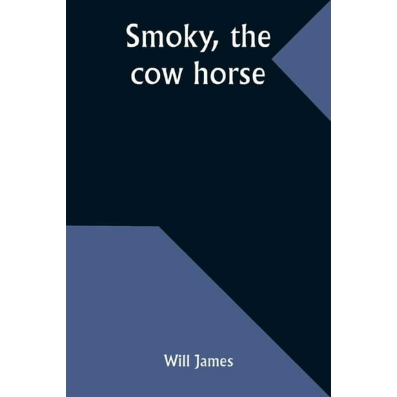Smoky, the cow horse, (Paperback)