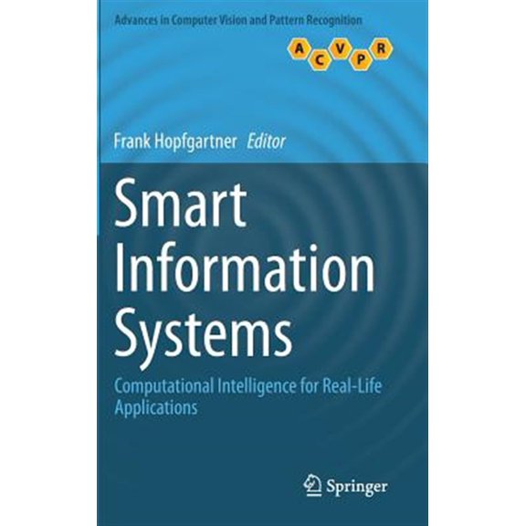 Pre-Owned Advances in Computer Vision and Pattern Recognition: Smart Information Systems: Computational Intelligence for Real-Life Applications (Hardcover)
