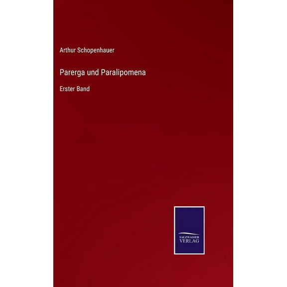Parerga und Paralipomena: Erster Band (Hardcover)