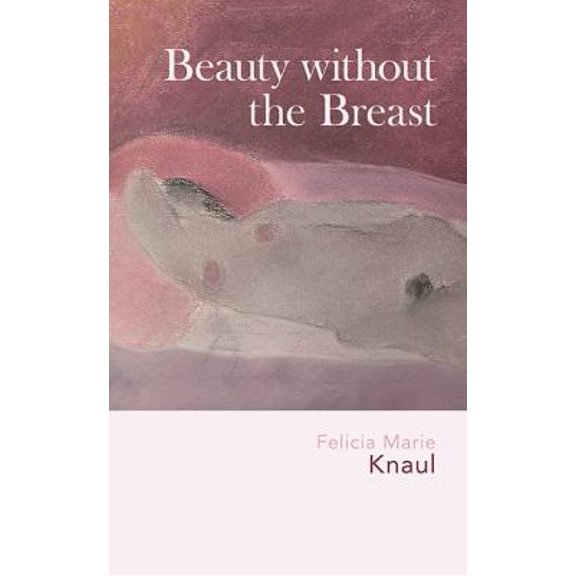Pre-Owned Beauty Without the Breast (Paperback) 0982914415 9780982914410