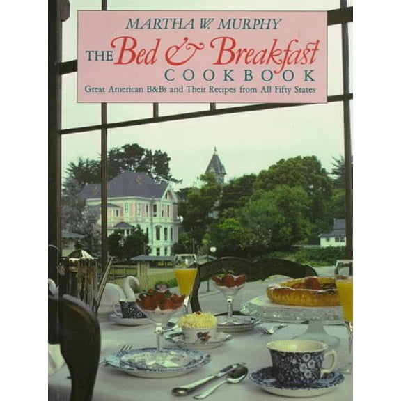 Pre-Owned The Bed & Breakfast Cookbook (Paperback) 0880450479 9780880450478