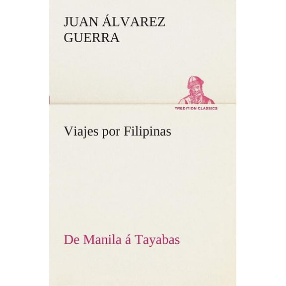 Viajes por Filipinas : De Manila á Tayabas (Paperback)